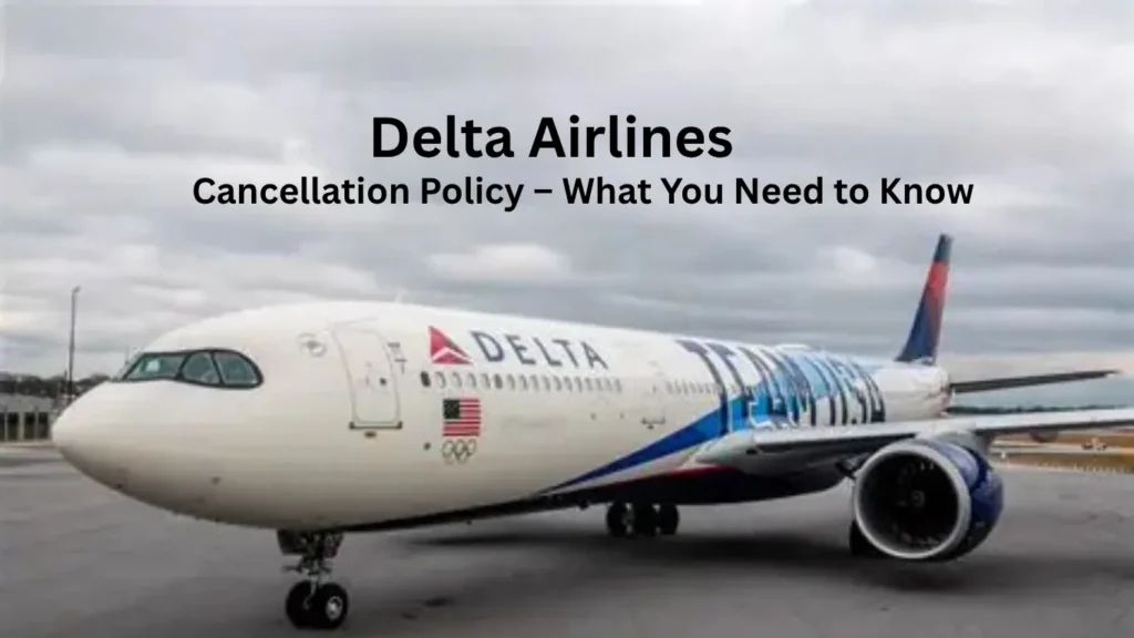 Delta Airlines cancellation fees